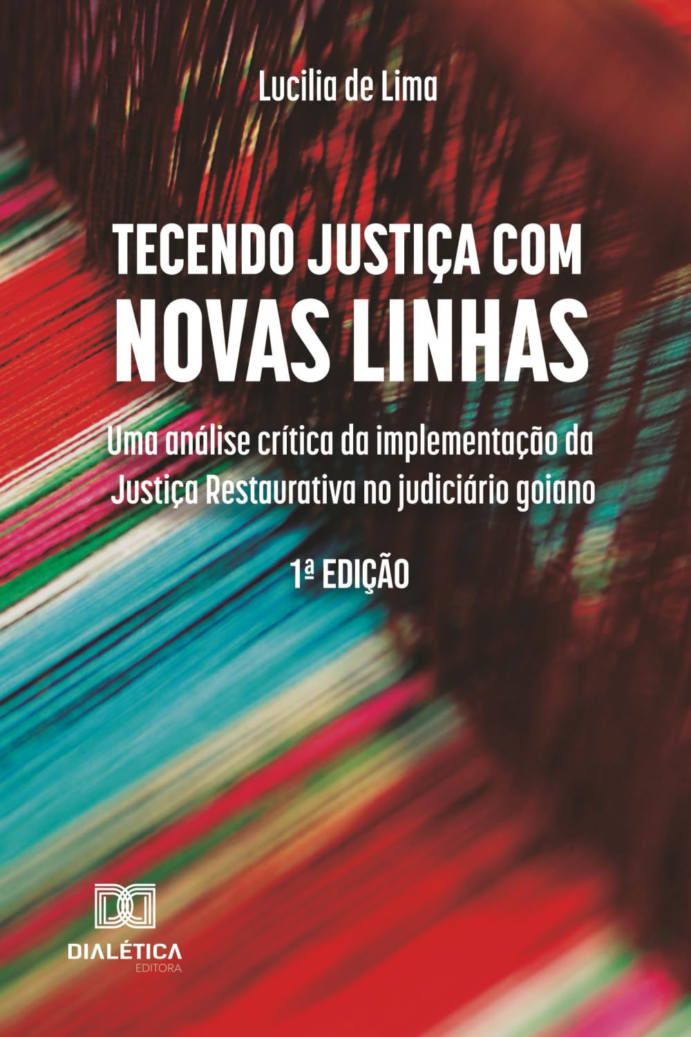 Tecendo Justiça com Novas Linhas: Uma análise crítica da implementação da Justiça Restaurativa no judiciário goiano
