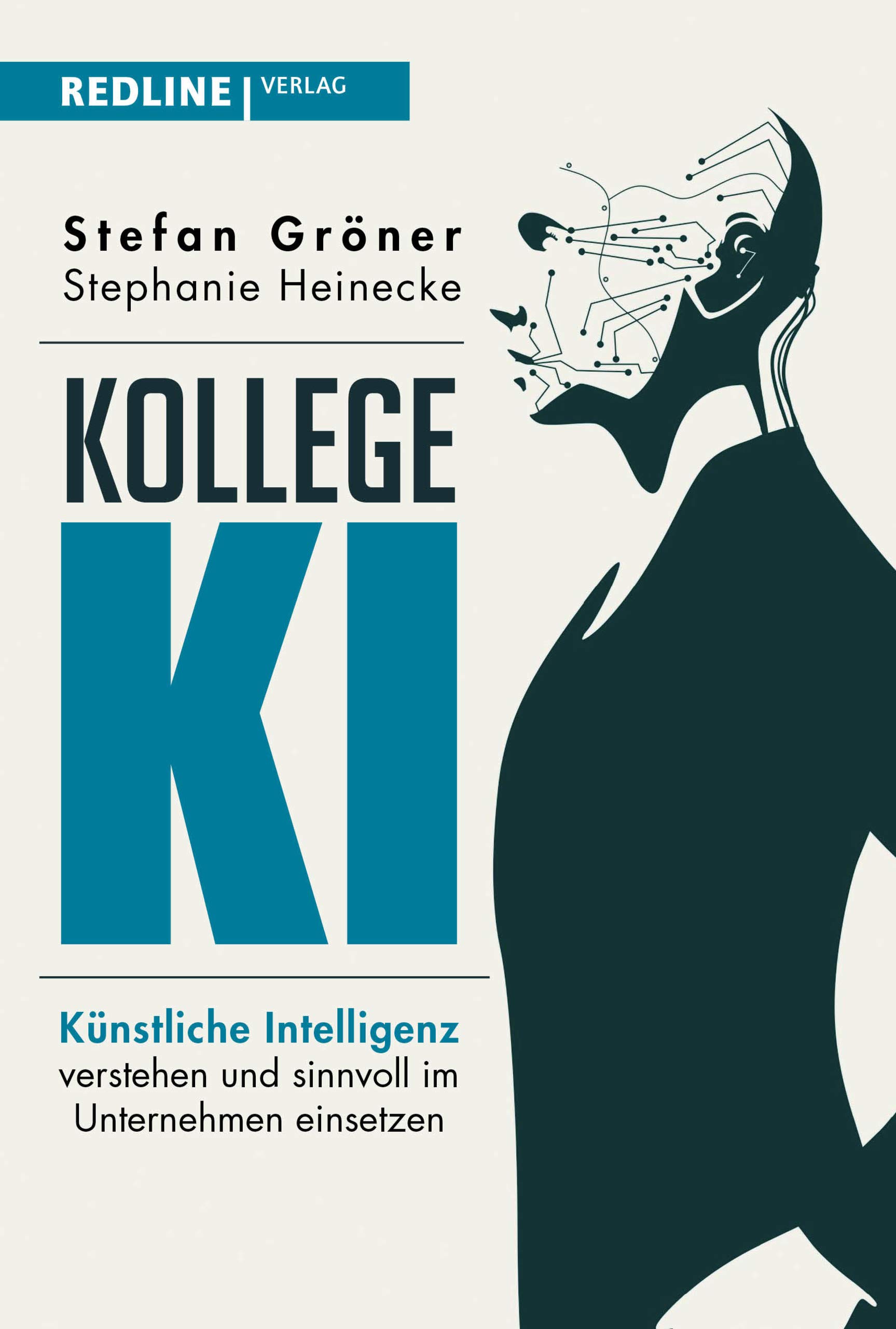 Kollege KI: Künstliche Intelligenz Verstehen Und Sinnvoll Im Unternehmen Einsetzen 
