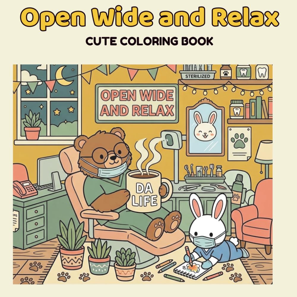 Open Wide and Relax: A Bold, Easy Kawaii Coloring Book: Sarcastic Office Humor, Dental Assistant Life, and Clinic Chaos for Stress Relief