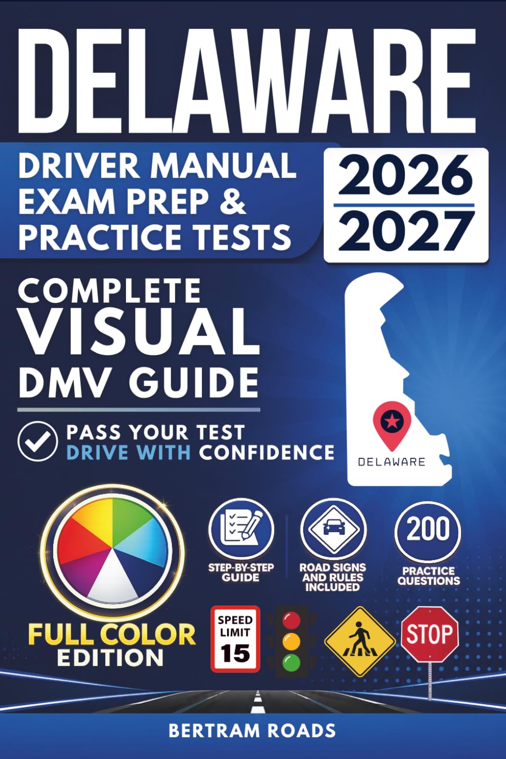 Delaware Driver Manual, Exam Prep & Practice Tests: Complete Visual DMV Guide with 200 Questions and Answers for Permit and License Tests (FULL COLOR)