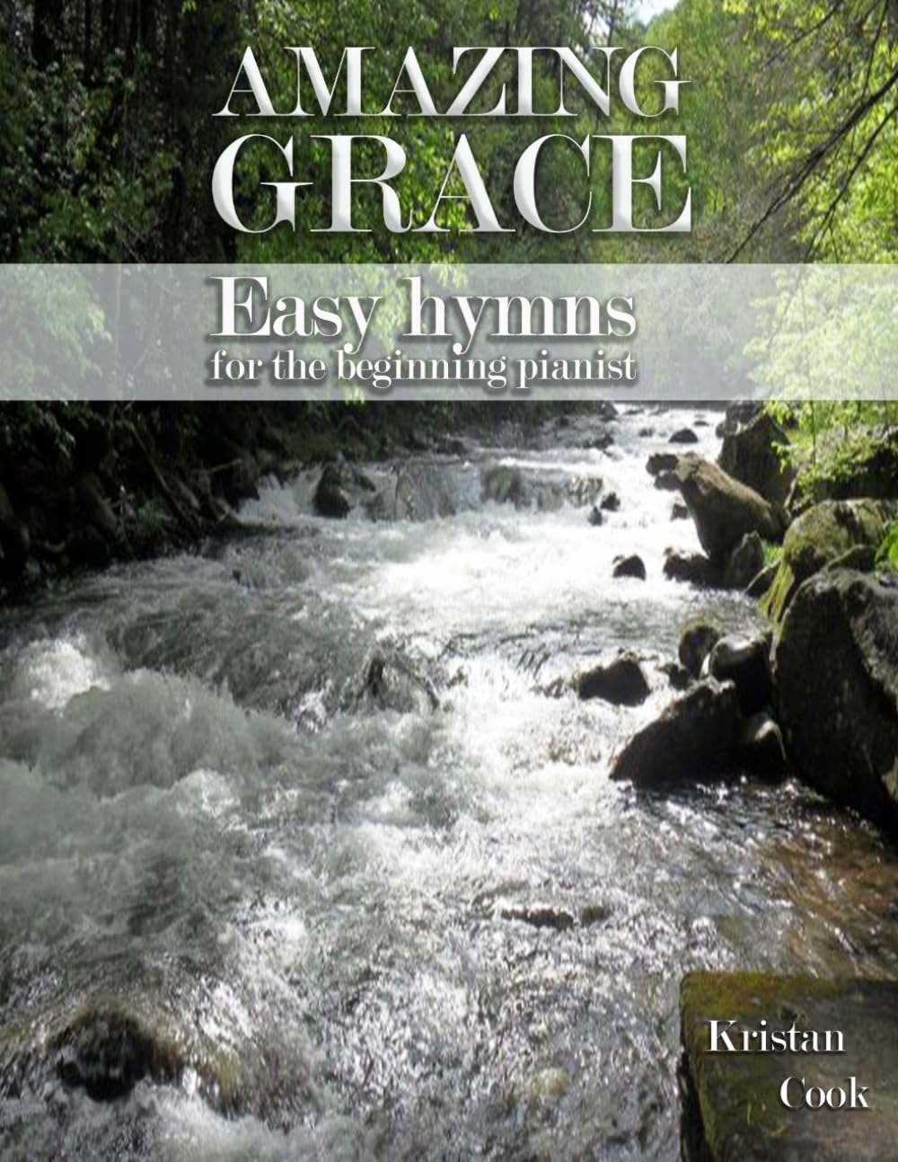 Amazing Grace: Easy hymns for the beginning pianist