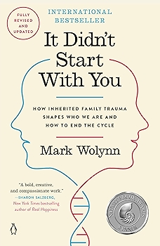 It Didn't Start with You: Understanding and Breaking the Cycle of Inherited Family Trauma