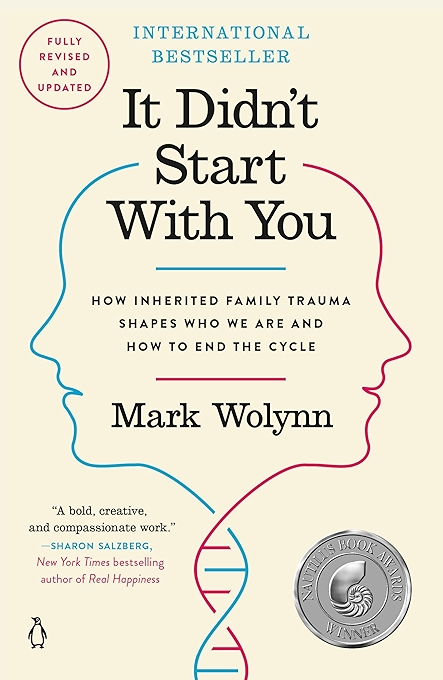 It Didn't Start with You: Understanding and Breaking the Cycle of Inherited Family Trauma