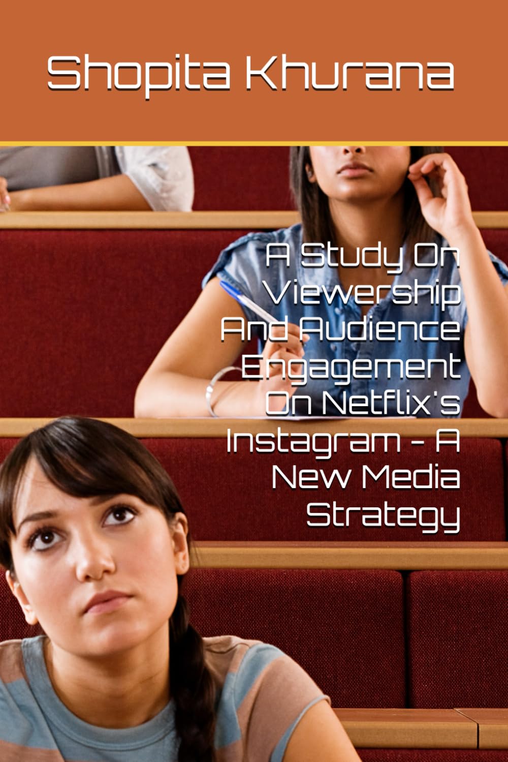 A Study On Viewership And Audience Engagement On Netflix's Instagram - A New Media Strategy