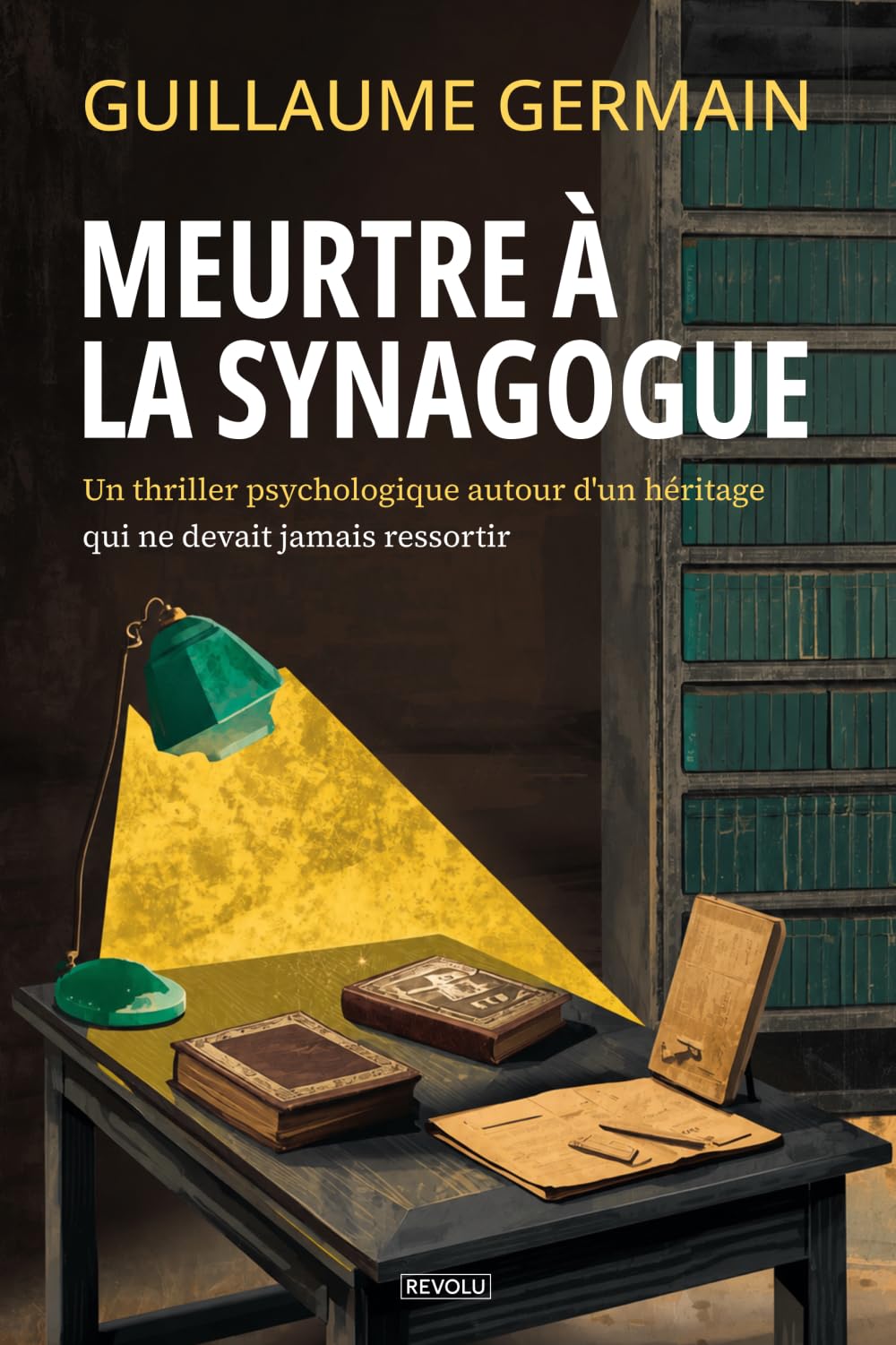 Meurtre à la Synagogue: Un thriller psychologique autour d'un héritage qui ne devait jamais ressortir