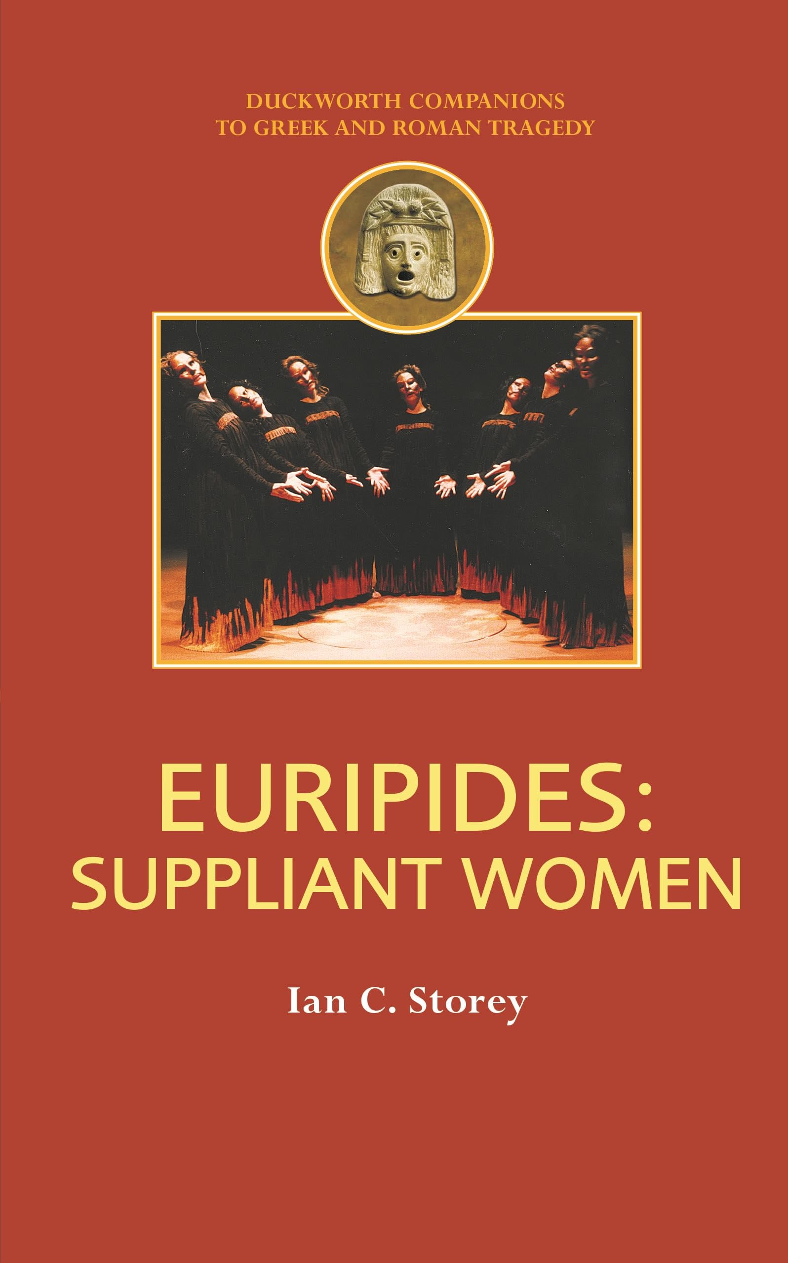 Euripides: Suppliant Women (Companions to Greek and Roman Tragedy)
