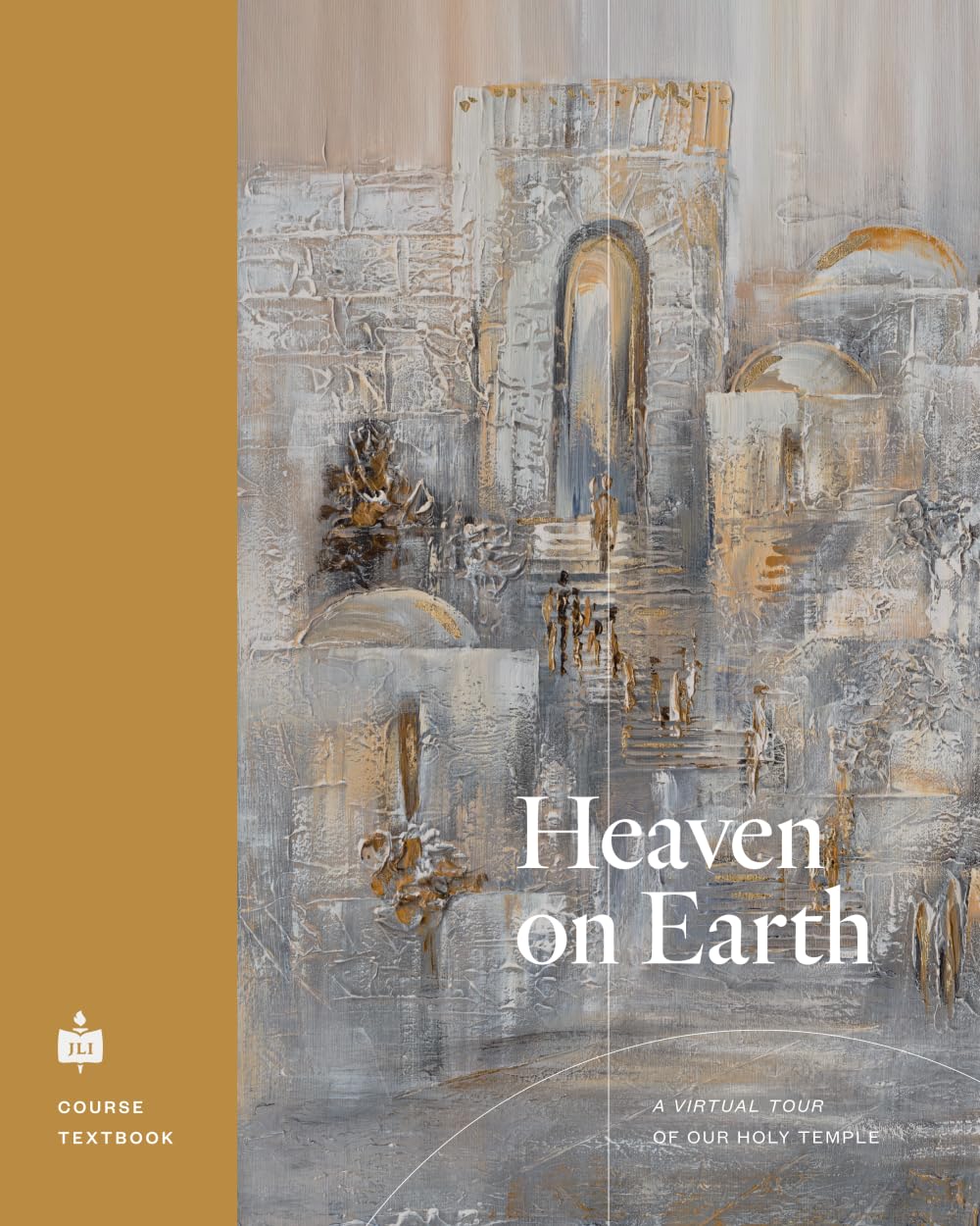 Heaven on Earth: A Virtual Tour Of Our Holy Temple