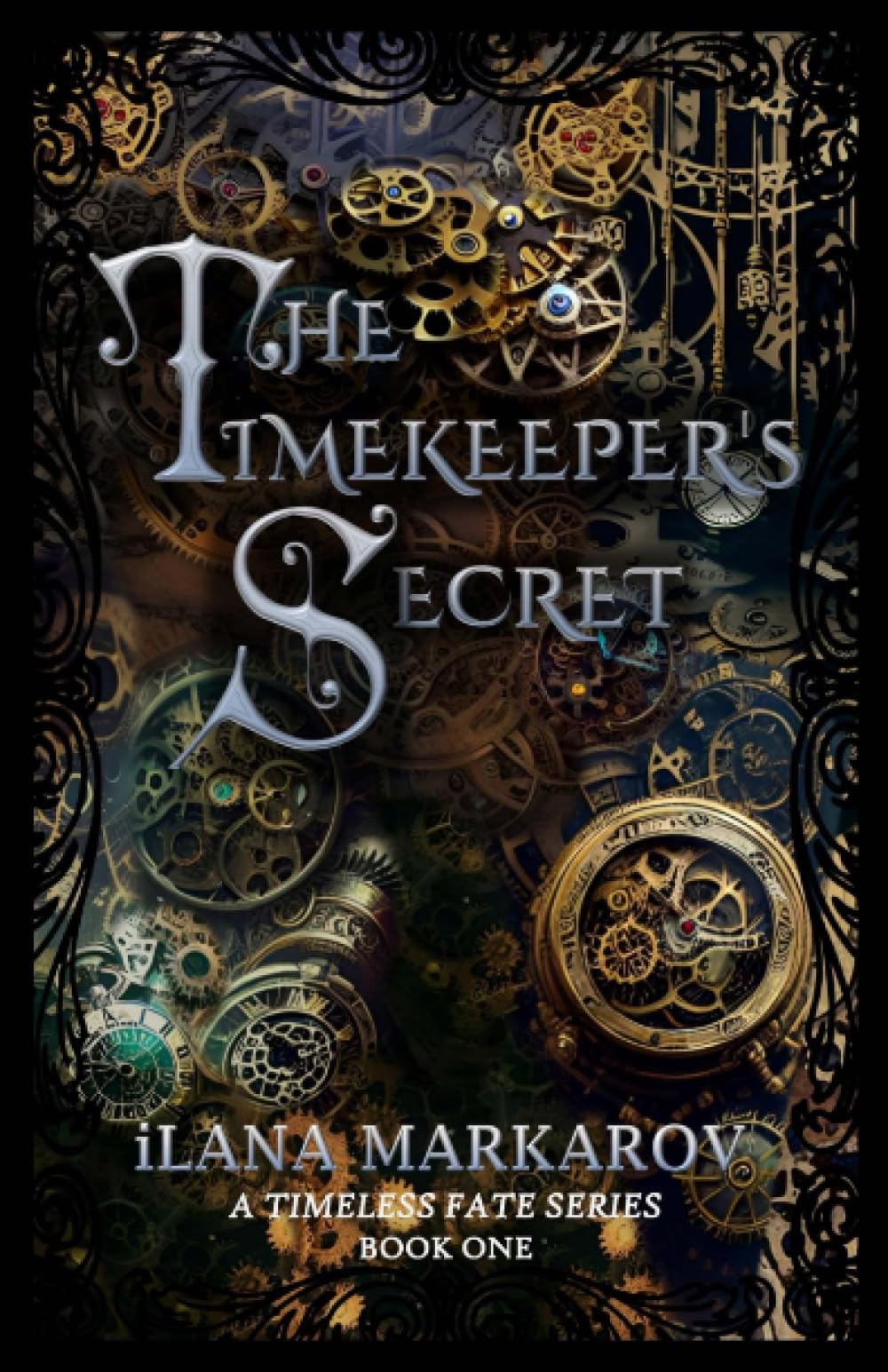 The Timekeeper's Secret: Timeless Fate Series Book 1 : Markarov