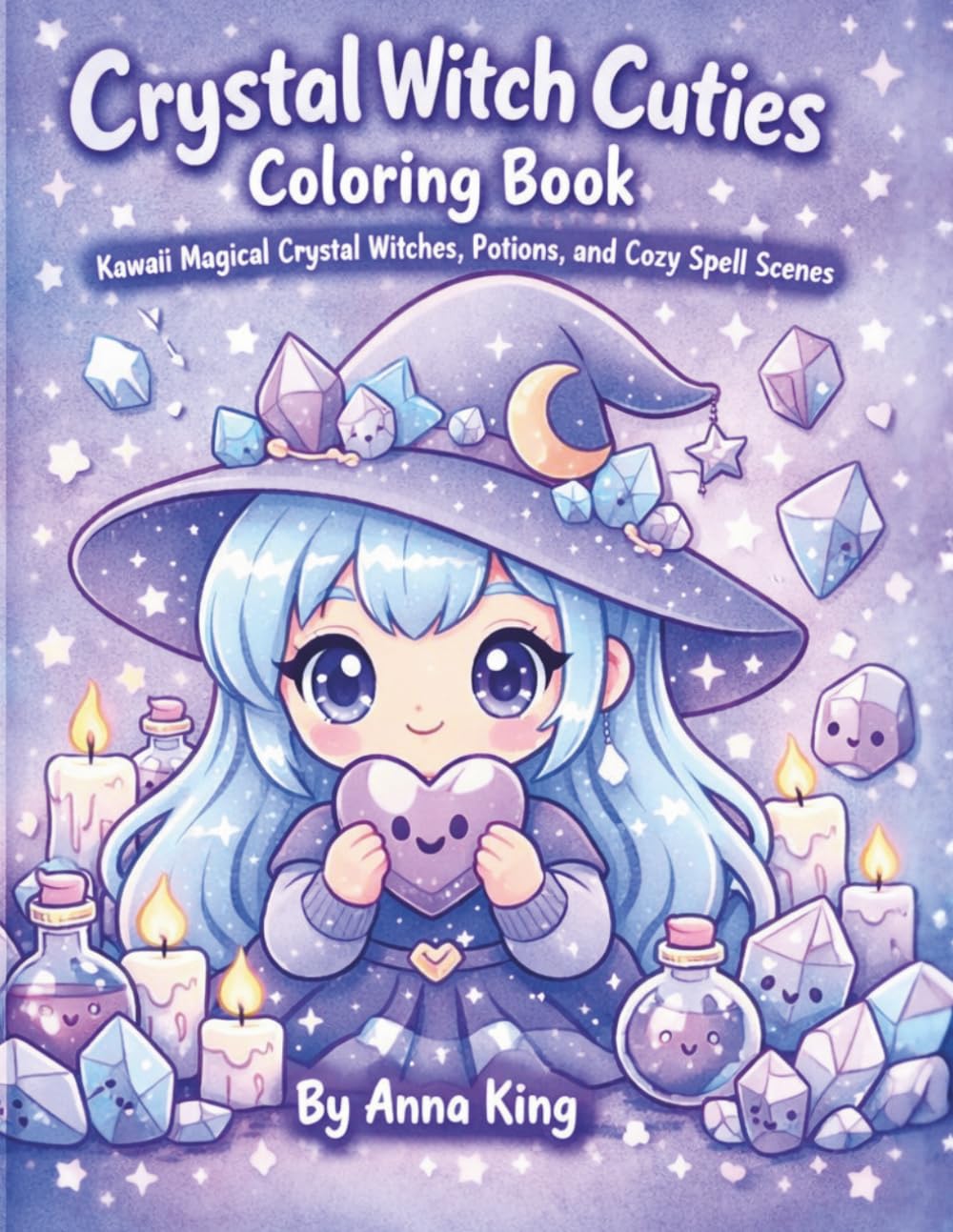 Crystal Witch Cuties Coloring Book: Kawaii Magical Crystal Witches, Potions, and Cozy Spell Scenes for Relaxation, Stress Relief, and Creative Fun