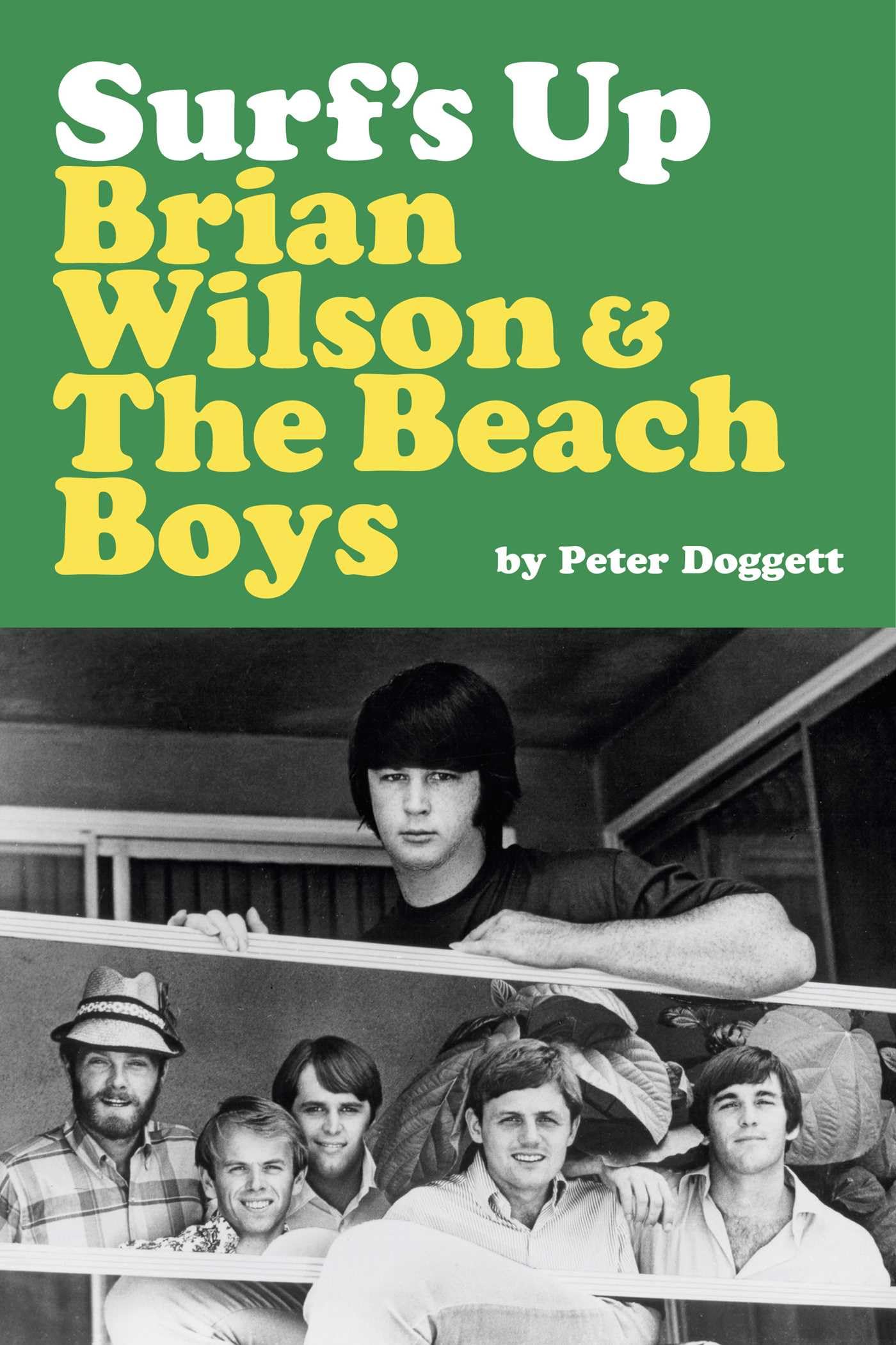 Surf's Up: Brian Wilson and The Beach Boys by Peter Doggett (Hardback Book)