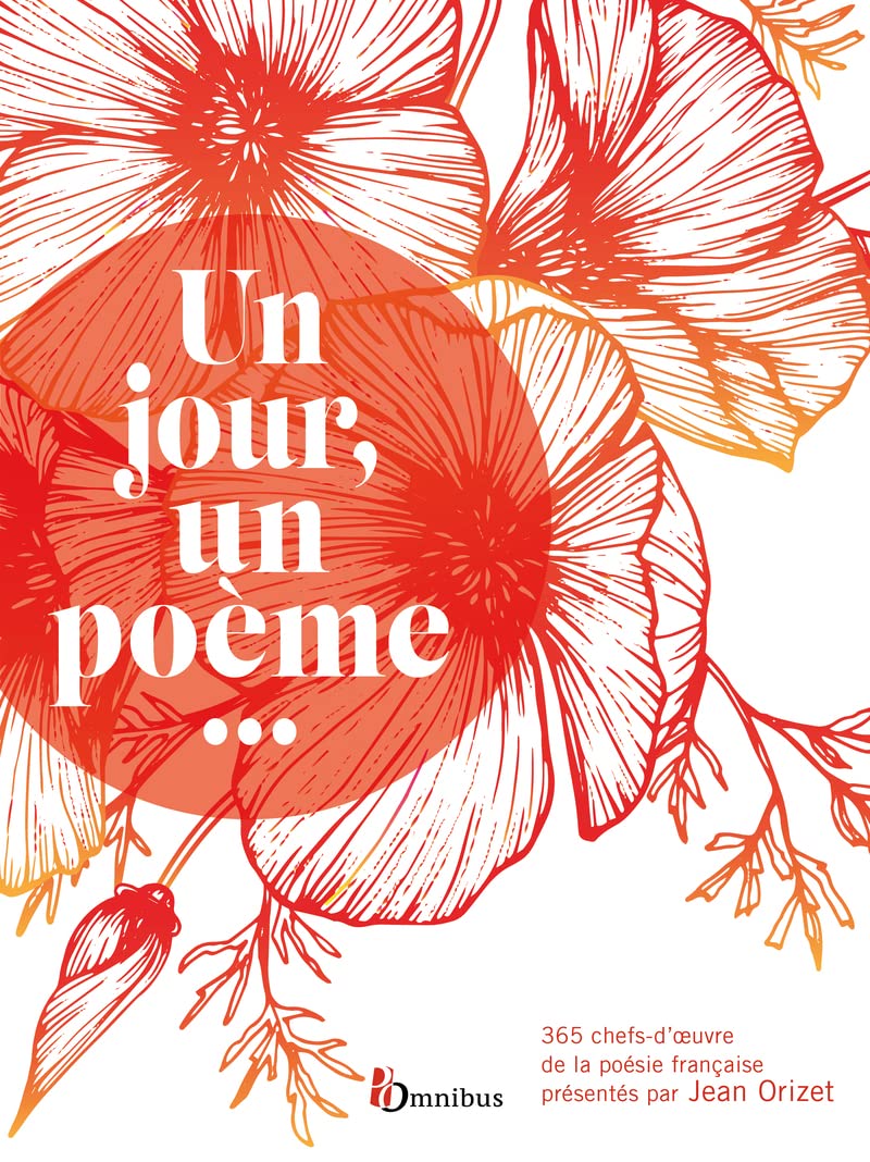 Un jour, un poème... NE: 365 chefs d'oeuvre de la poésie française
