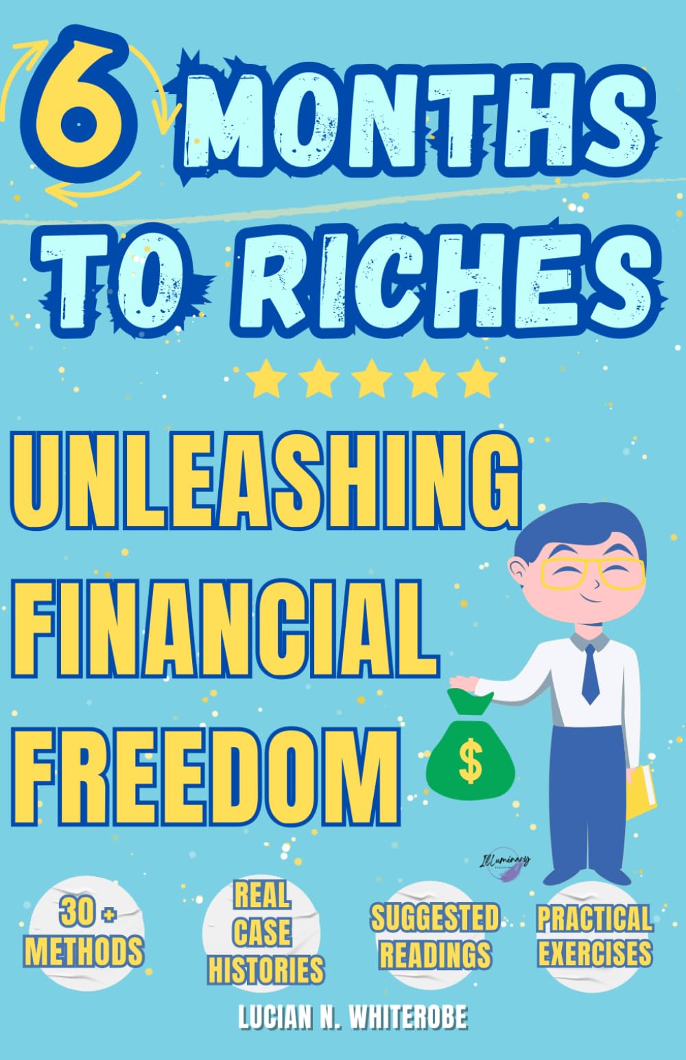 6 MONTHS TO RICHES: "Unleashing Financial Freedom: The Roadmap to Passive Income and Wealth Growth"