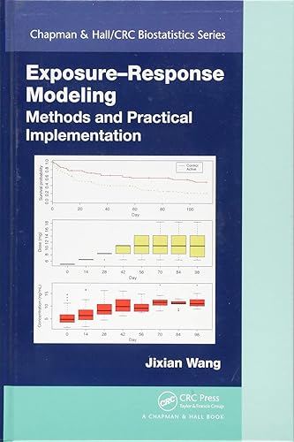 Exposure-Response Modeling: Methods and Practical Implementation (Chapman &amp; Hall/CRC Biostatistics, Band 152)