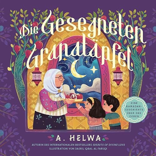 Die Gesegneten Granatäpfel: Eine Ramadan-Geschichte Über Das Geben