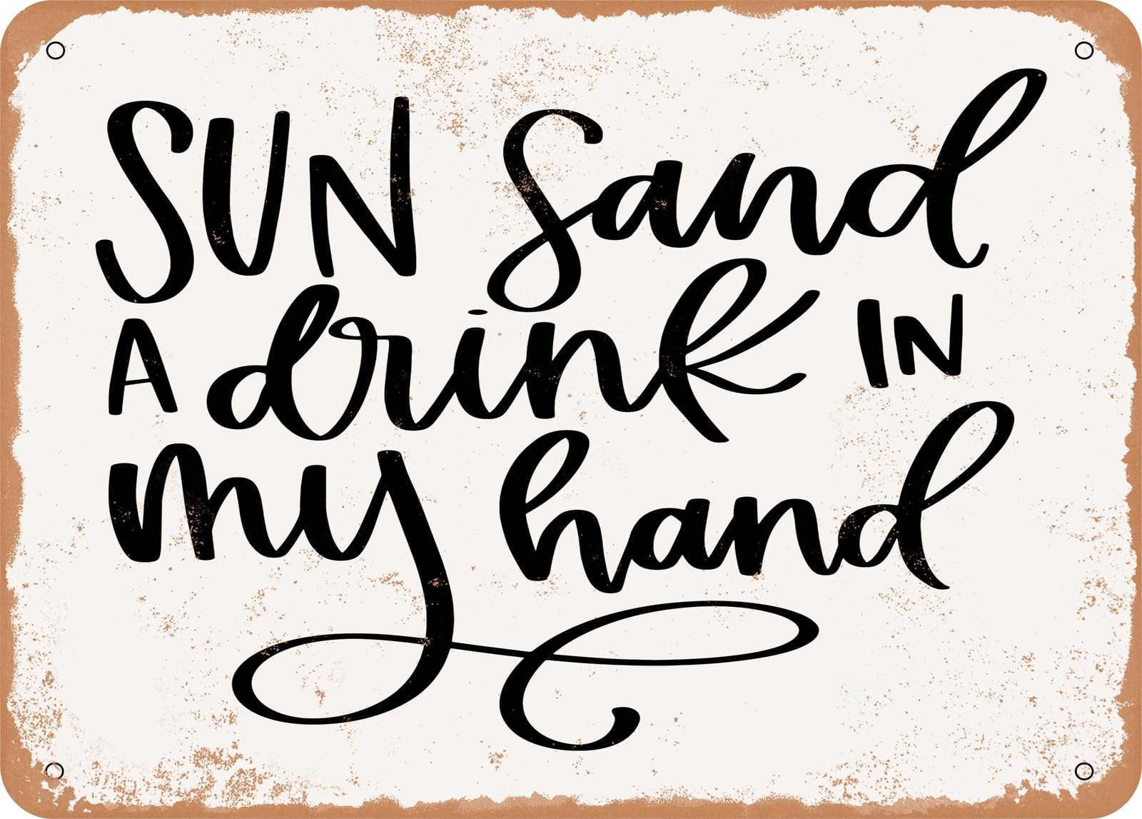 Miaomansenstore Metal Sign - Sun Sand A Drink In My Hand - Vintage Look Sign Home Decor