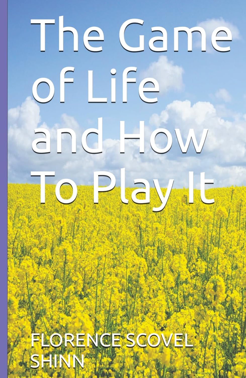 The Game of Life and How To Play It: FLORENCE SCOVEL SHINN ...
