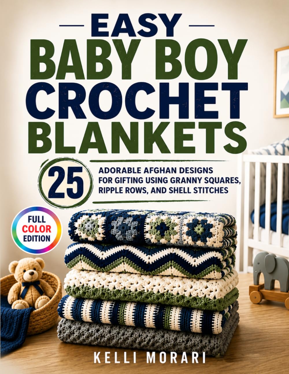 Easy Baby Boy Crochet Blankets: 25 Adorable Afghan Designs for Gifting Using Granny Squares, Ripple Rows, and Shell Stitches