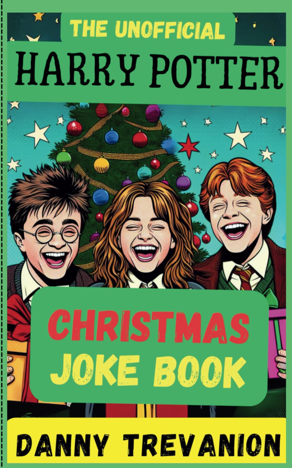 The Unofficial Harry Potter CHRISTMAS Joke Book: Over 200 Festive Funny Gags for Kids of All Ages (Jokes for Superfans)