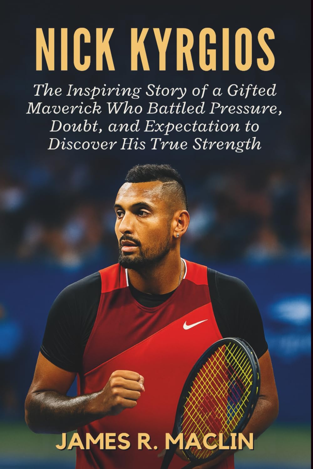 Nick Kyrgios: The Inspiring Story of a Gifted Maverick Who Battled Pressure, Doubt, and Expectation to Discover His True Strength