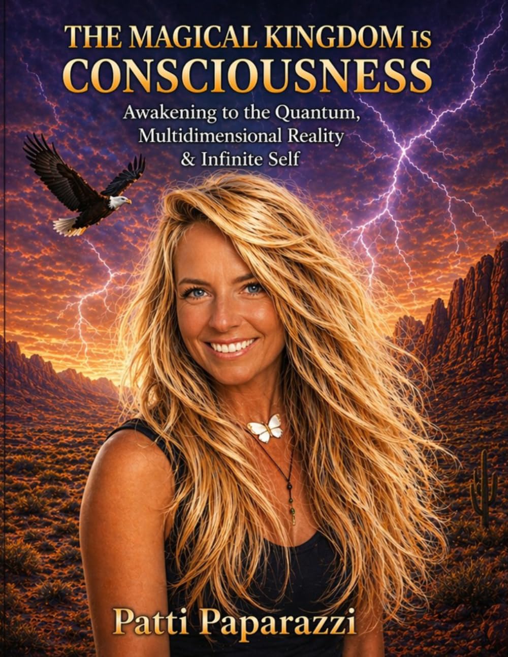 The Magical Kingdom Is Consciousness: Awakening to the Quantum Multidimensional Reality & Infinite Self