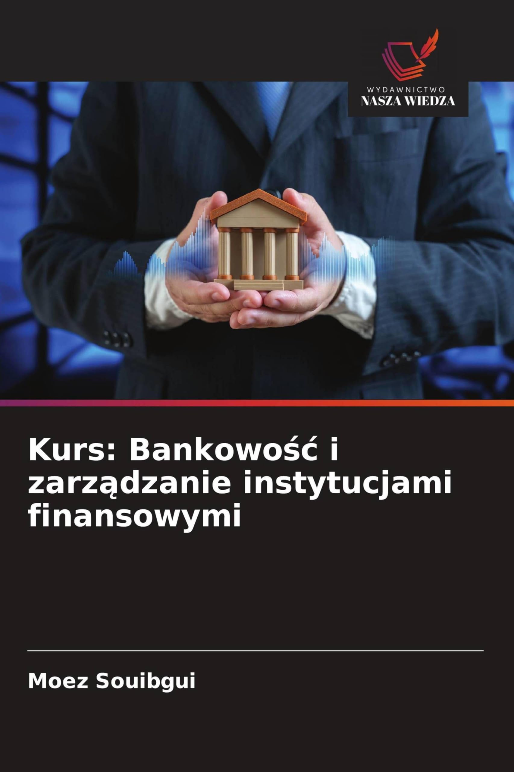 Kurs: Bankowośc i zarządzanie instytucjami finansowymi