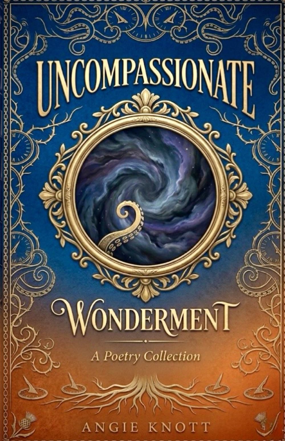 Uncompassionate Wonderment: A Poetry Collection
