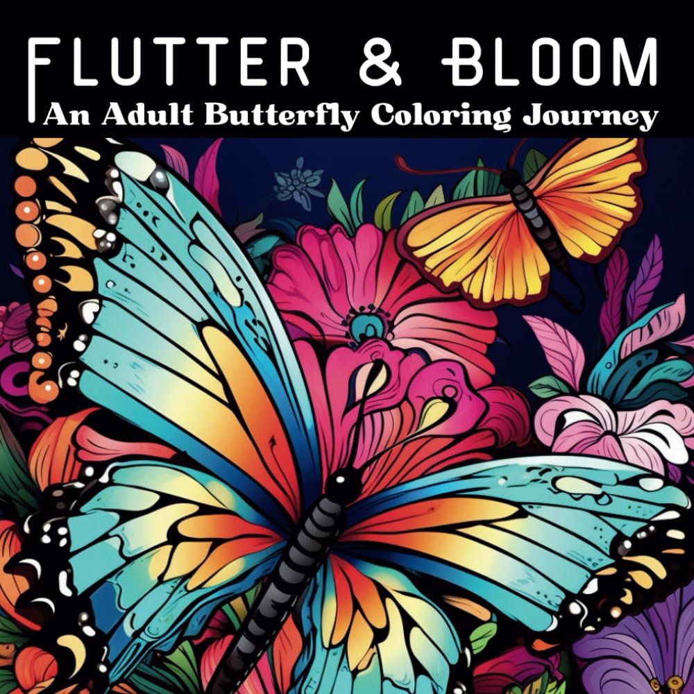 Flitter & Bloom: An Adult Butterfly Coloring Journal