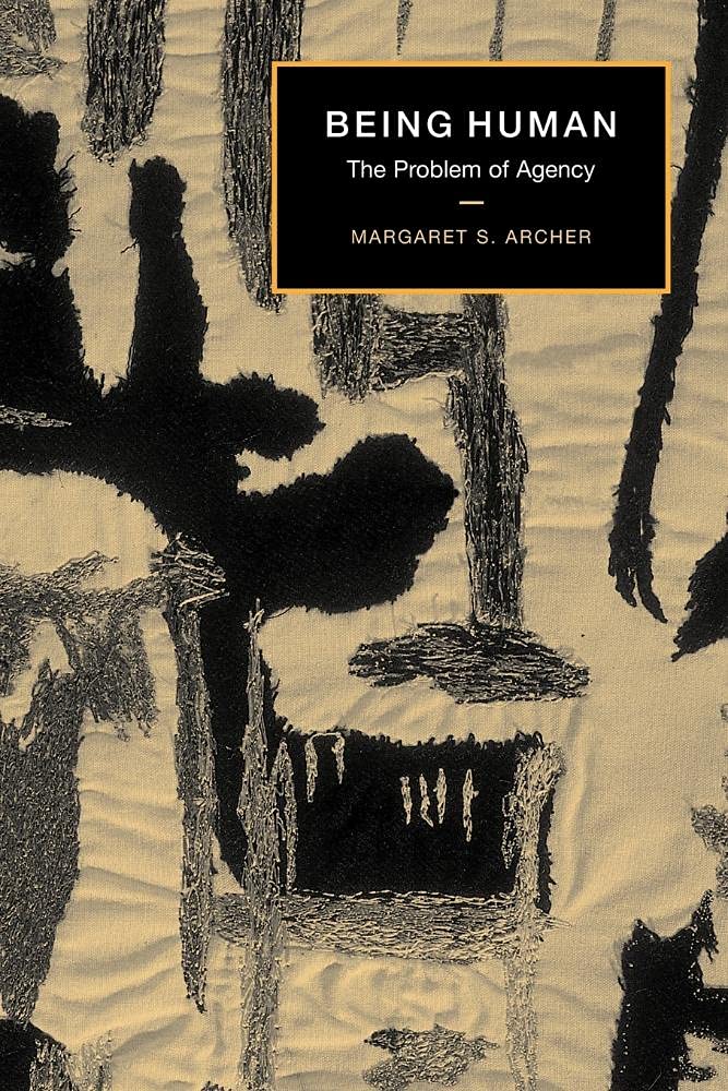 Being Human: The Problem of Agency - Archer, Margaret