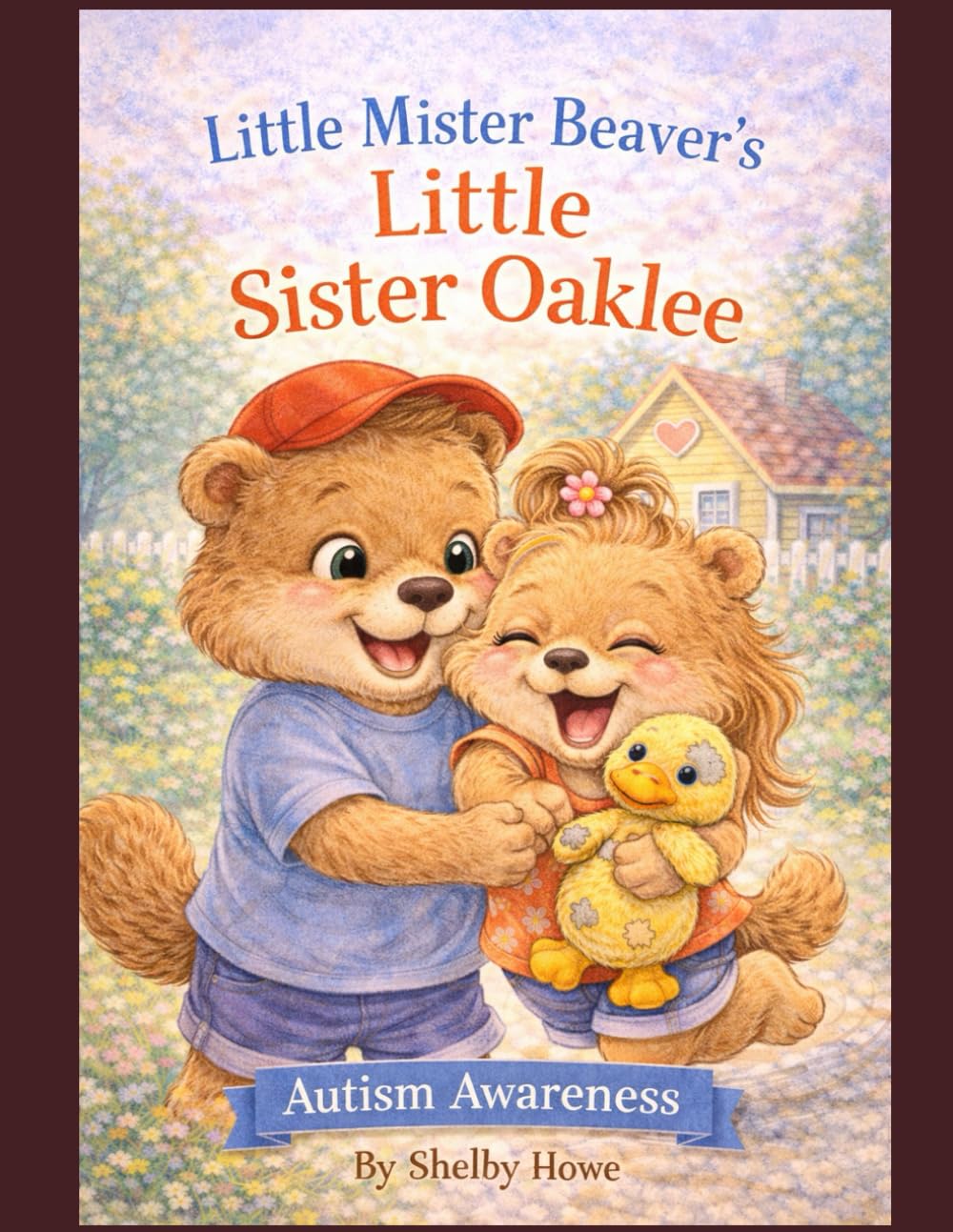Little Mister Beaver's Little Sister Oaklee: Autism Awarness