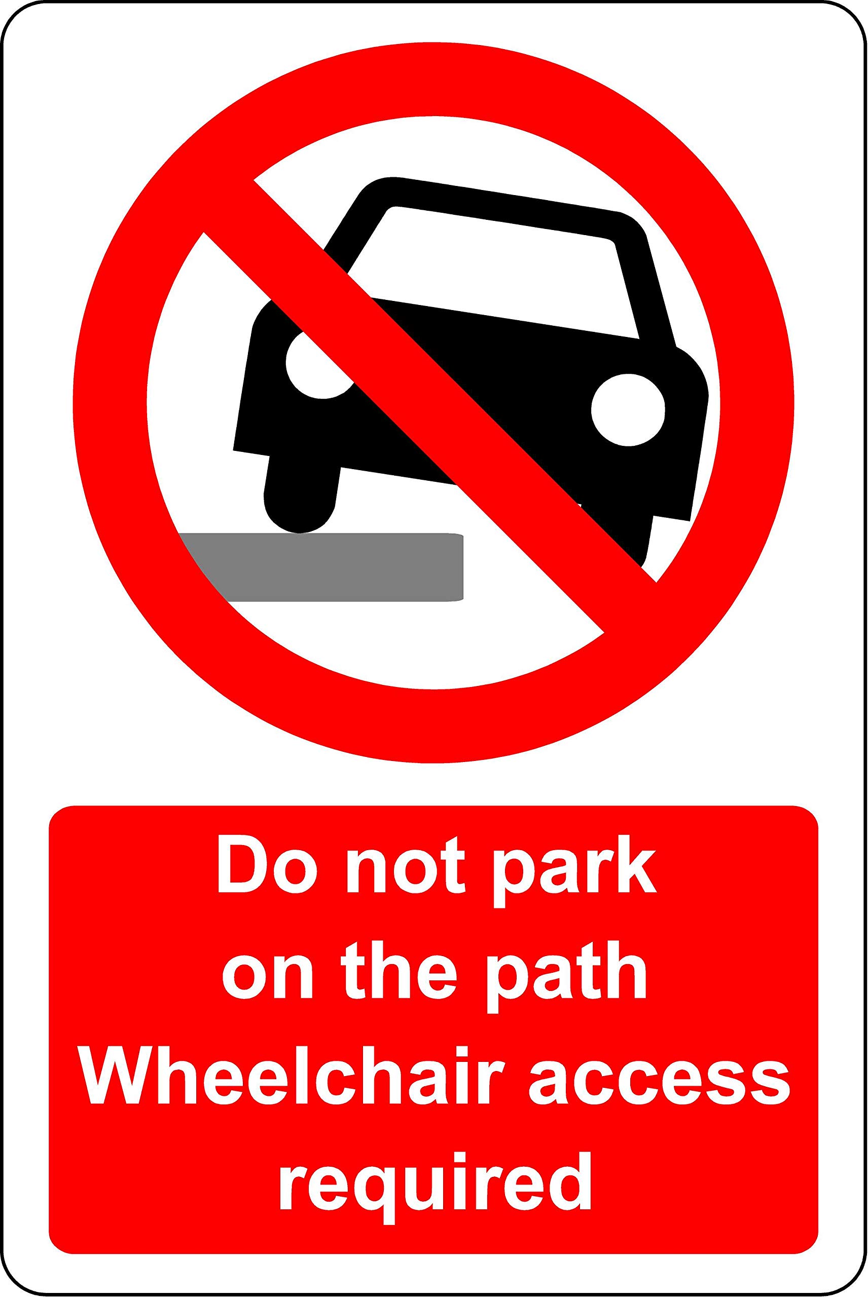 Kpcm Display Ltd Do Not Park On The Path Wheelchair Access Required Disabled Safety Sign - 1.2Mm Rigid Plastic 300Mm X 200Mm