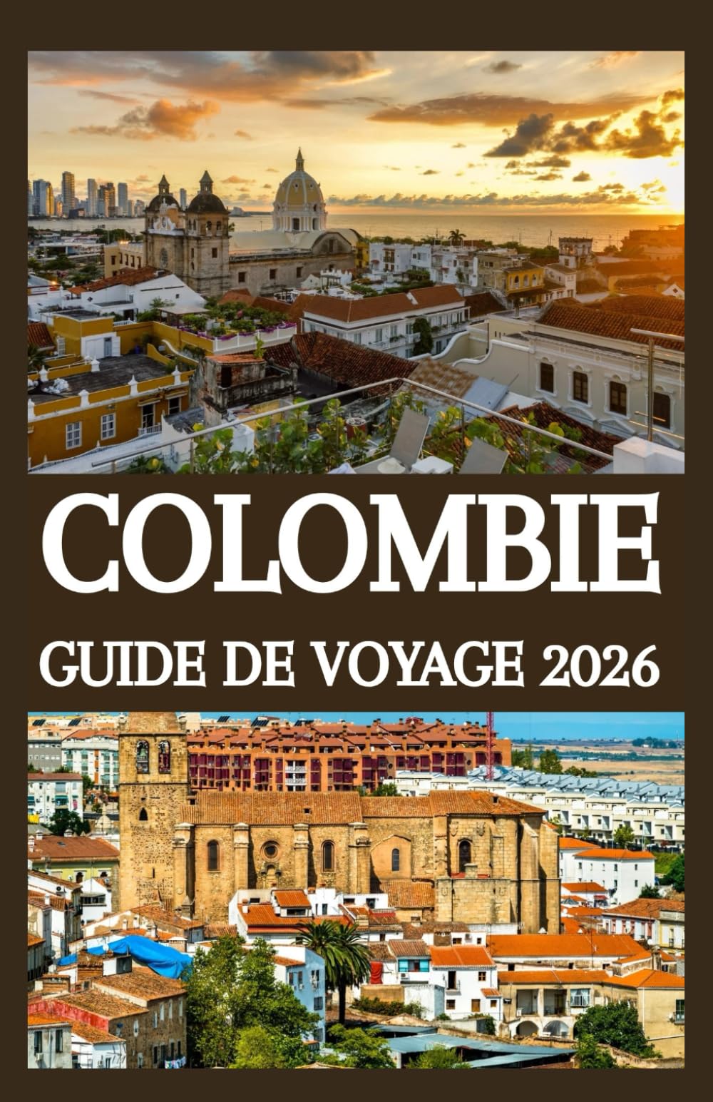 COLOMBIE GUIDE DE VOYAGE 2026