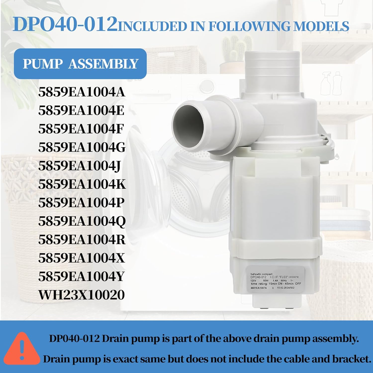 DP040-012 Drain Pump Replacement for LG Washer Drain Pump 4681EA1007A, Replaces 5859EA1004F 5859EA1004P 5859EA1004G WH23X10020, Fits WT1101CW WT1201CV WT1201CW WT4870CW WT1501CW 79631513210