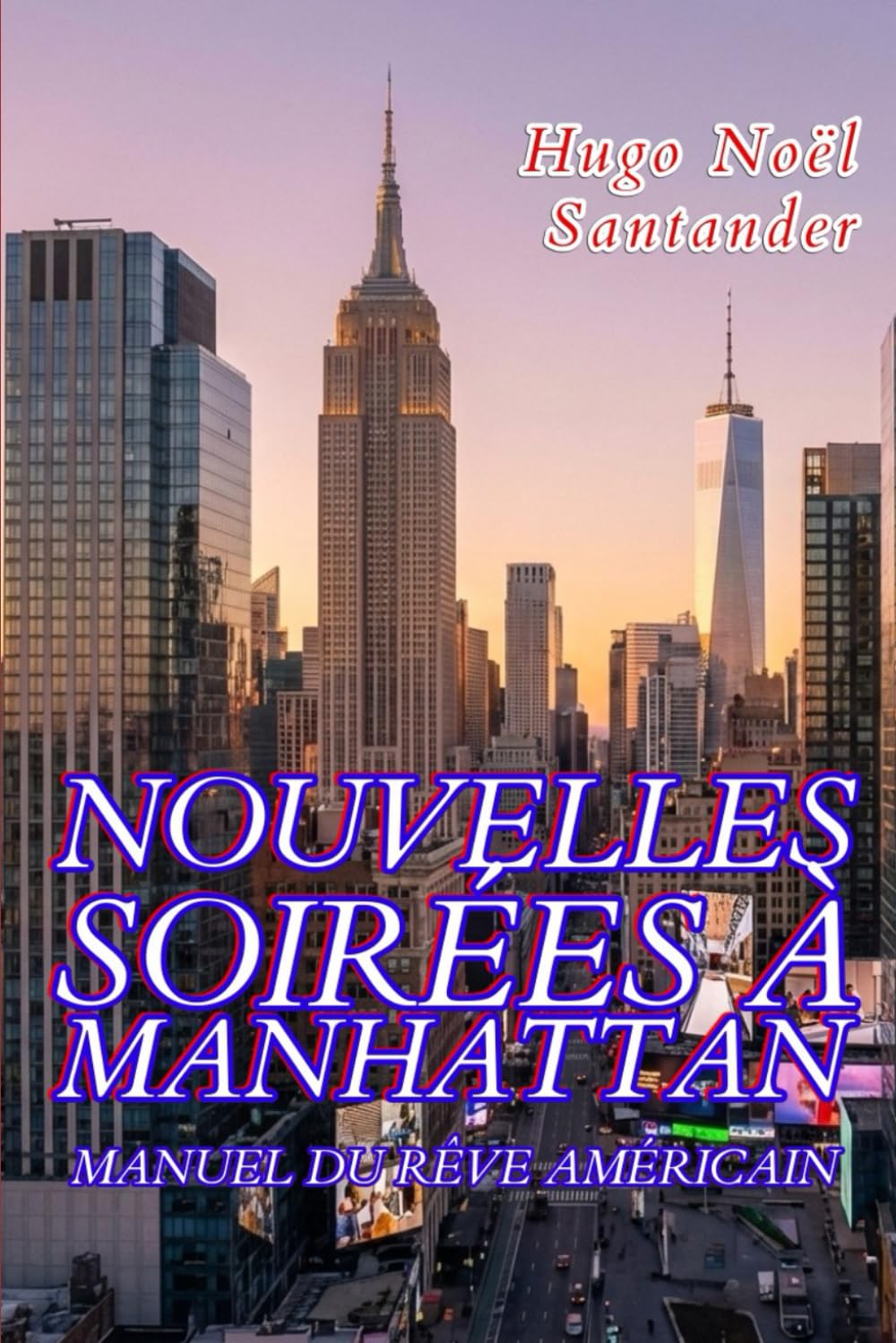 Nouvelles Soirées à Manhattan: Manuel du rêve américain