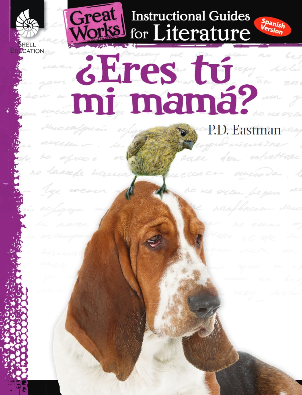 Eres tu mi mama? (Are You My Mother?): An Instructional Guide for Literature - Spanish Novel Study Guide with Close Reading and Writing Activities (Great Works Classroom Resource) (Spanish Edition)