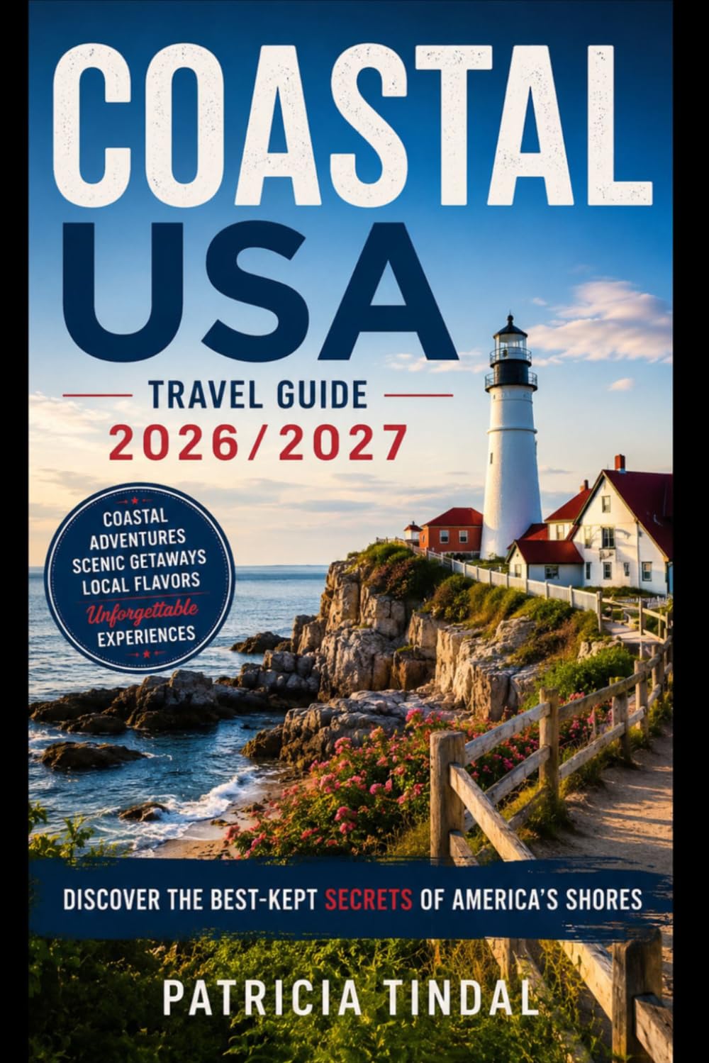 Coastal USA travel guide 2026/2027: Discover the Best-Kept Secrets of America's Shores