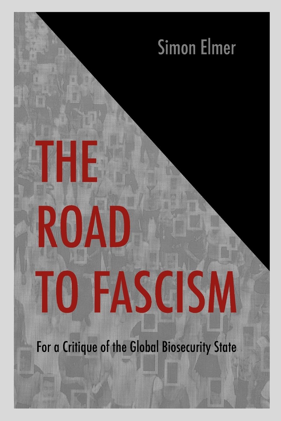 Buy The Road to Fascism: For a Critique of the Global Biosecurity State — BookShops.in