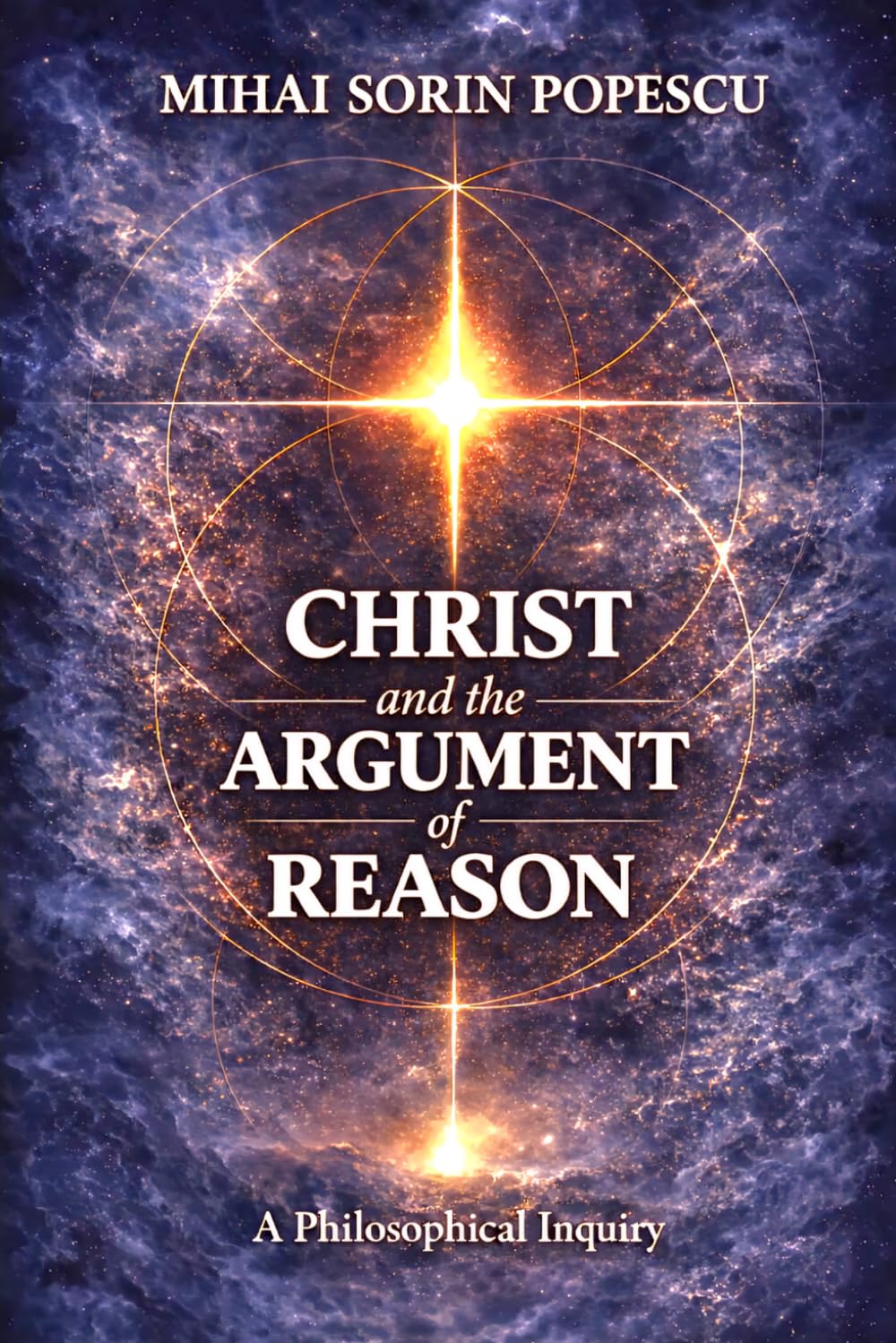 CHRIST and the ARGUMENT of REASON: A Philosophical Inquiry