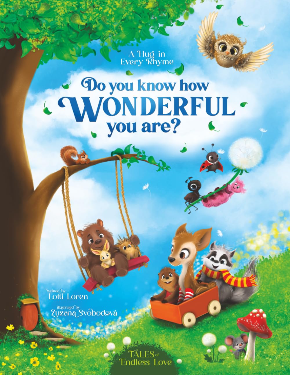 Do You Know How Wonderful You Are?: A Hug in Every Rhyme! (Tales of Endless Love)