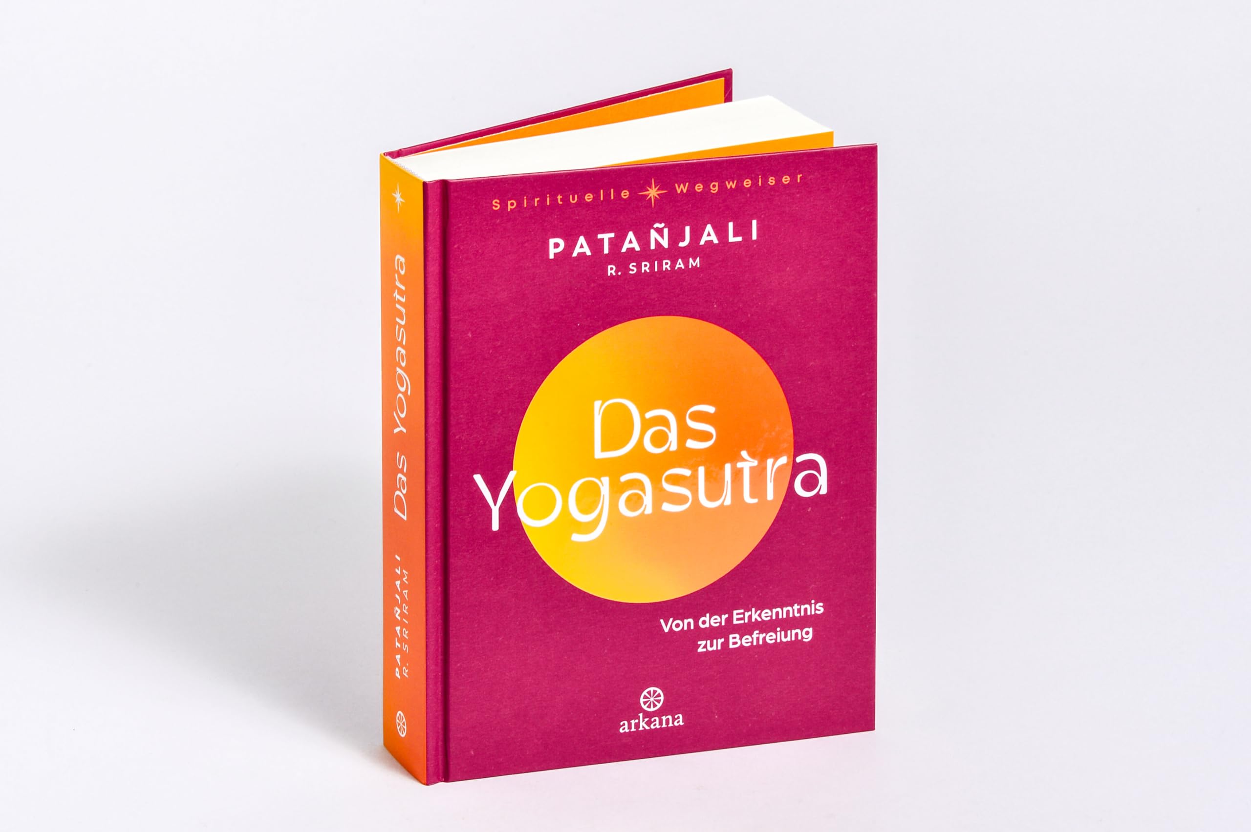 Das Yogasutra: Von der Erkenntnis zur Befreiung - Einer der wichtigsten Grundlagentexte des Yoga - Aus der Reihe "Spirituelle Wegweiser"