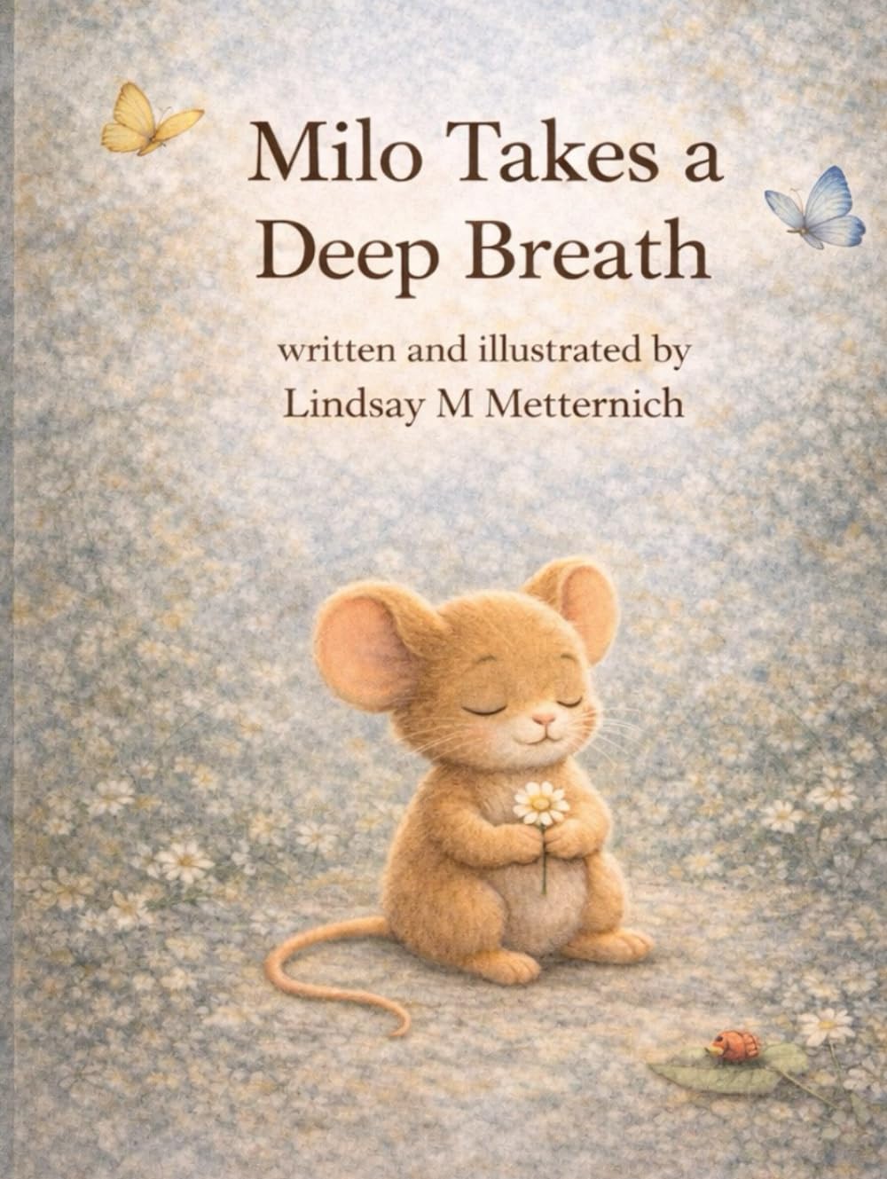 Milo Takes a Deep Breath: Helping Kids Find Calm, Courage, and Kindness (Milo’s Mindful Moments)