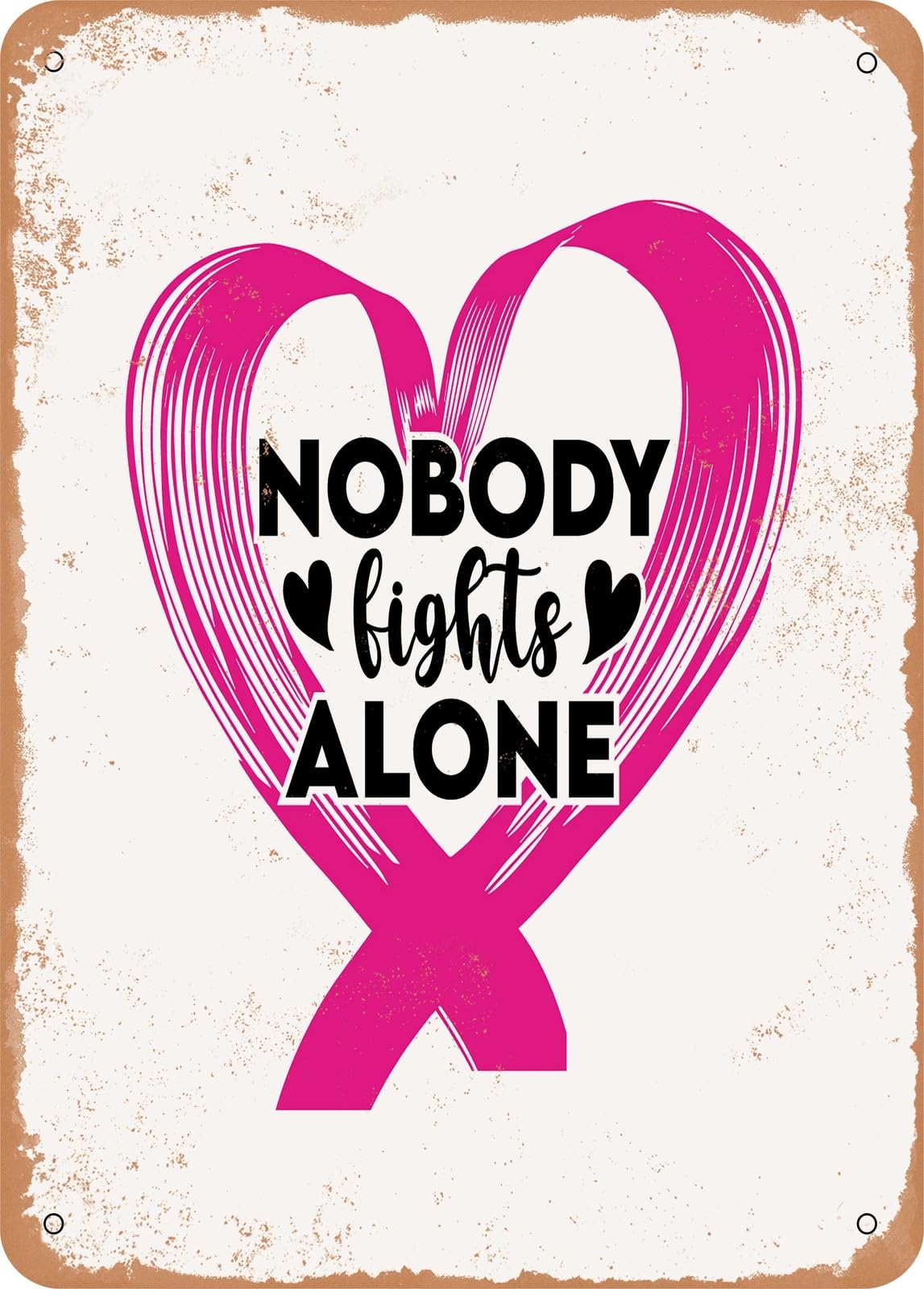 Metal Sign - Nobody Fights Alone - 2 - Vintage Rusty Look home decor