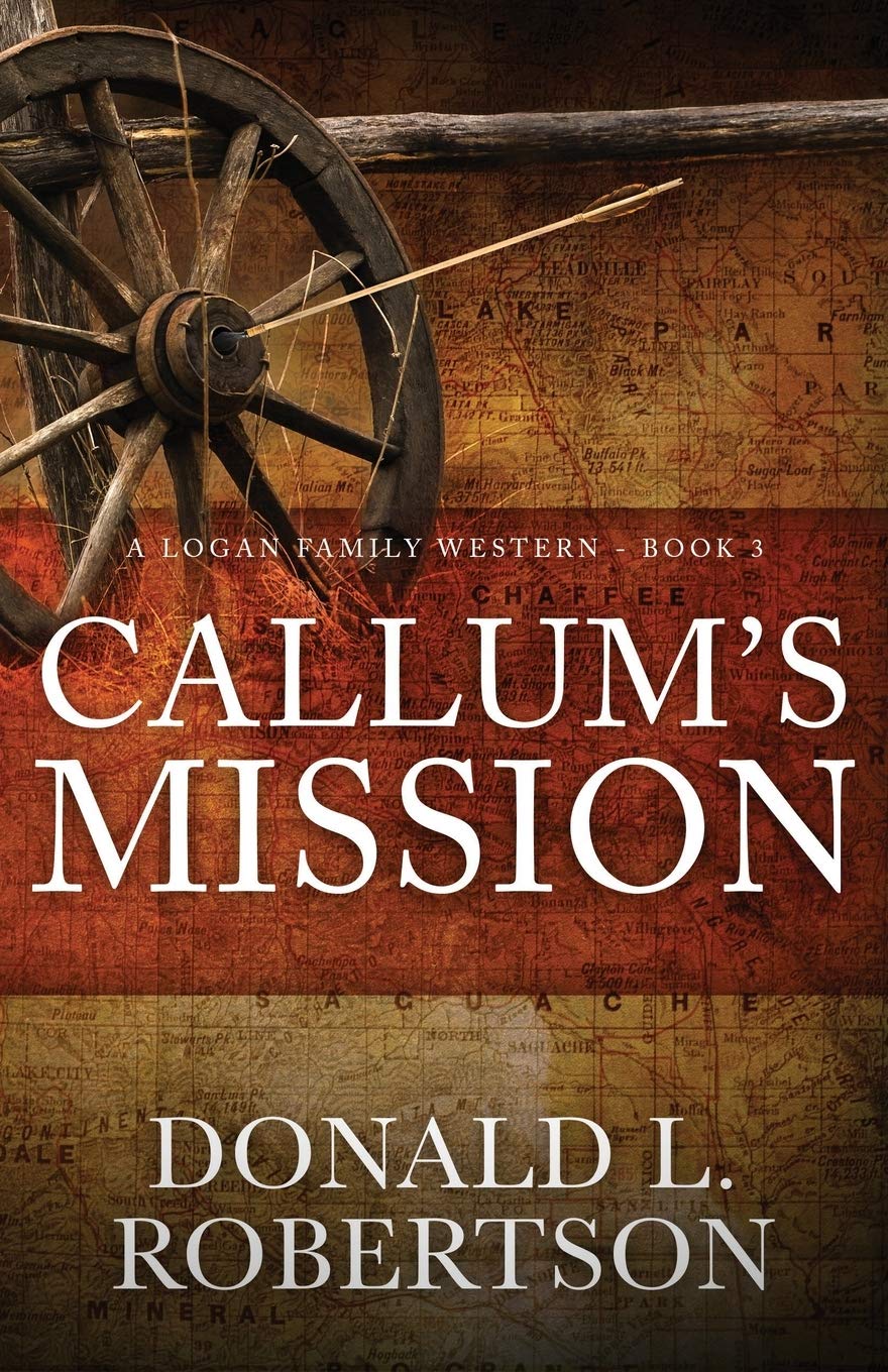 Callum's Mission: A Logan Family Western - Book 3 (Logan Family Western Series)