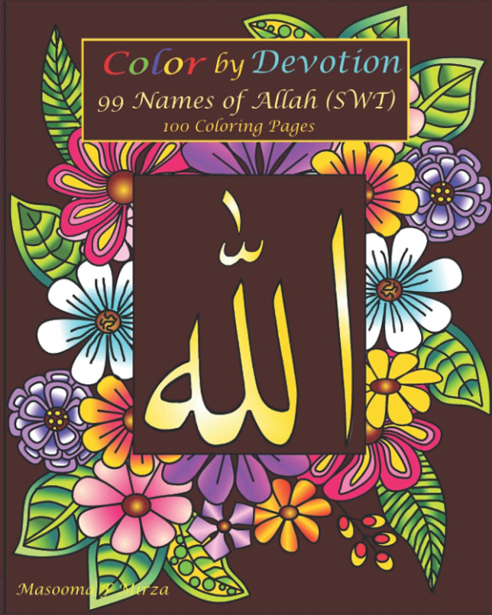 Color by Devotion: 99 Names of Allah (SWT) (Islamic Calligraphy) Paperback – 22 Jun. 2021