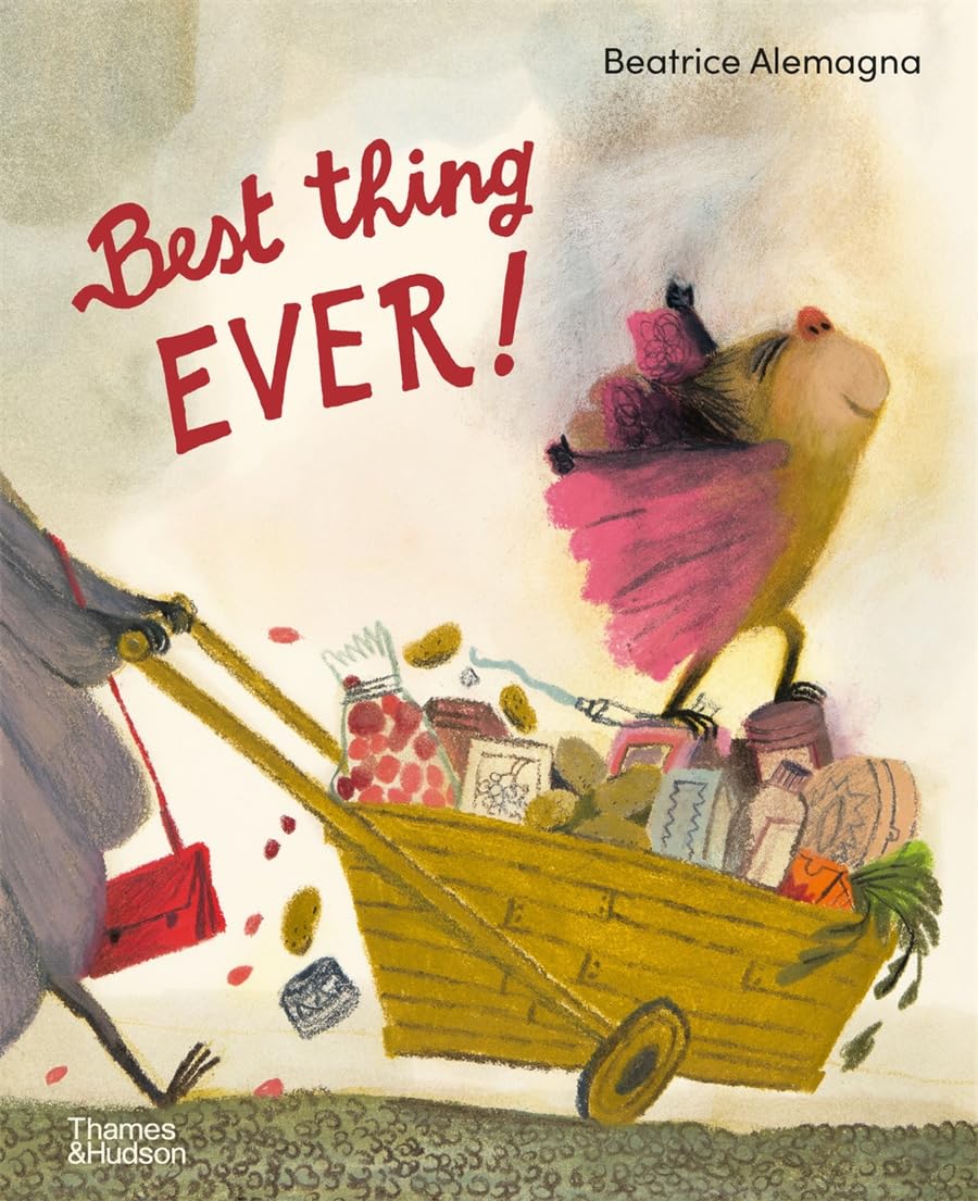 Best Thing Ever! by Beatrice Alemagna (Hardback Book)