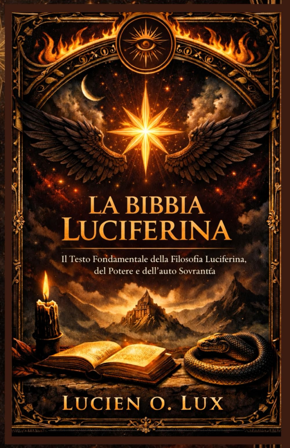 La Bibbia Luciferina: Il Testo Fondamentale della Filosofia Luciferina, del Potere e dell'auto Sovranità