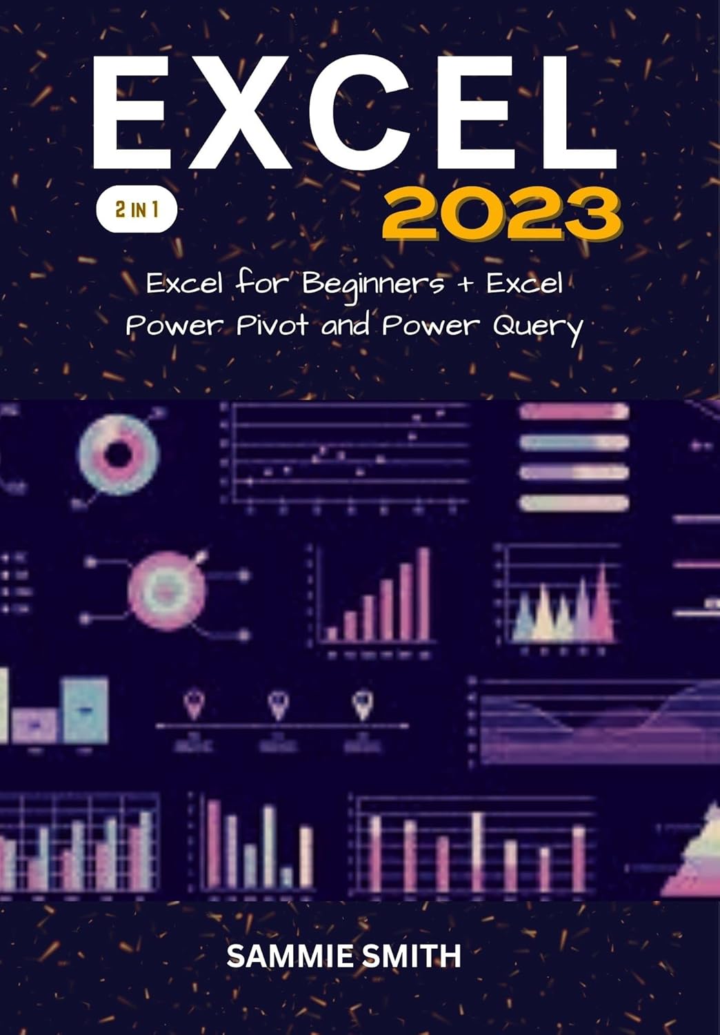 EXCEL 2023 Excel for Beginners + Excel Power Pivot and Power Query