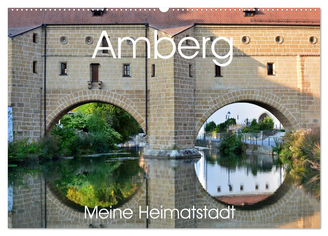 CALVENDO · Amberg meine Heimatstadt (Kalender 2027) | DIN A2 Querformat · Wandkalender · Herz der Oberpfalz bietet Barock und Moderne für Jedermann