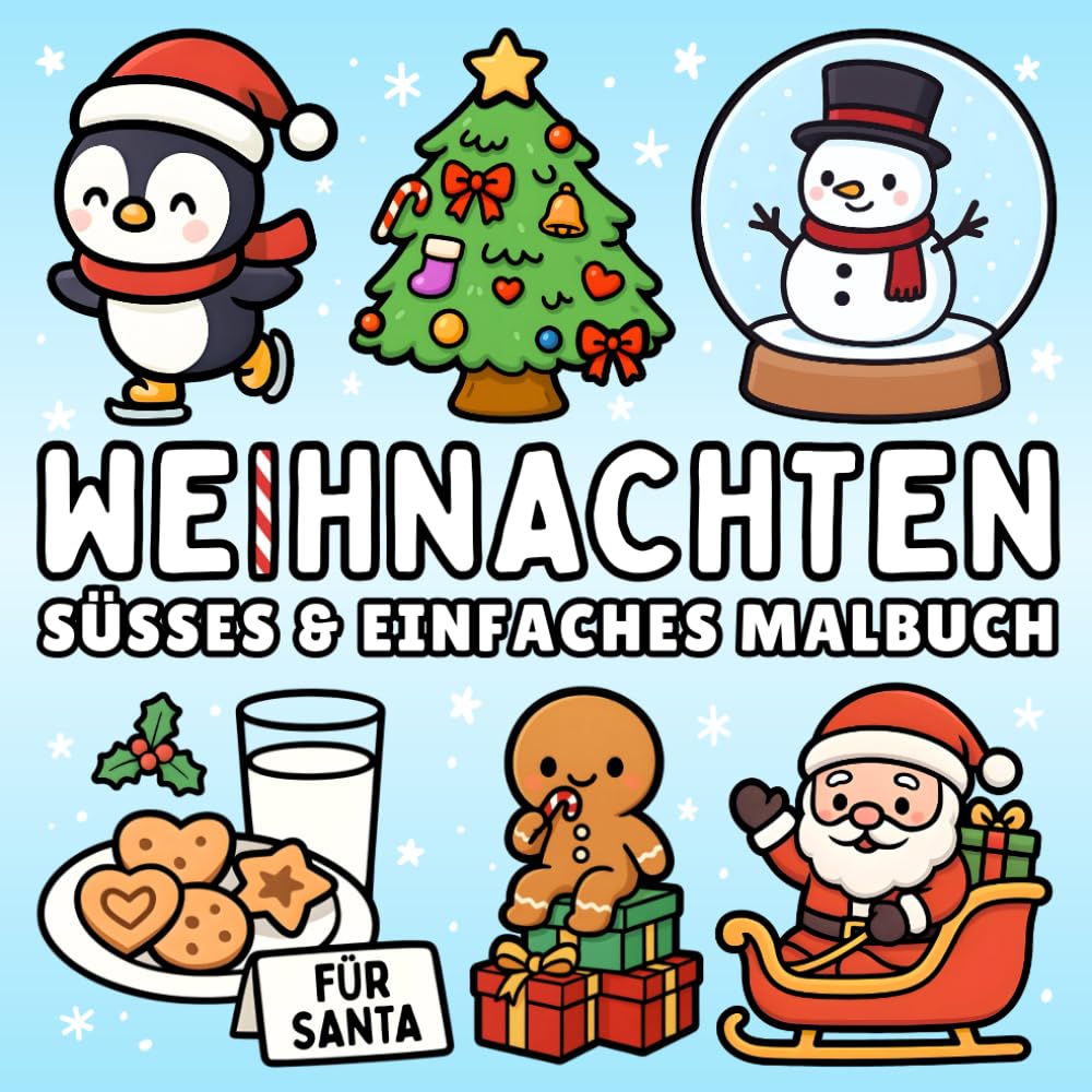 Weihnachten Malbuch: Einfaches & Süßes Weihnachts Ausmalbuch für Kinder & Erwachsene von festlichen & gemütlichen Motiven für Stressabbau und Entspannung (Süße & Einfache Malbücher)