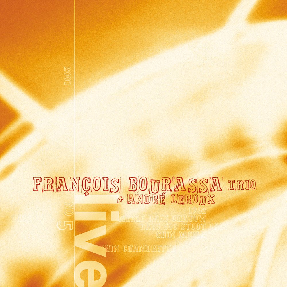 Live [Audio CD] François Bourassa; Andr Leroux; Guy Boisvert and Yves Boisvert