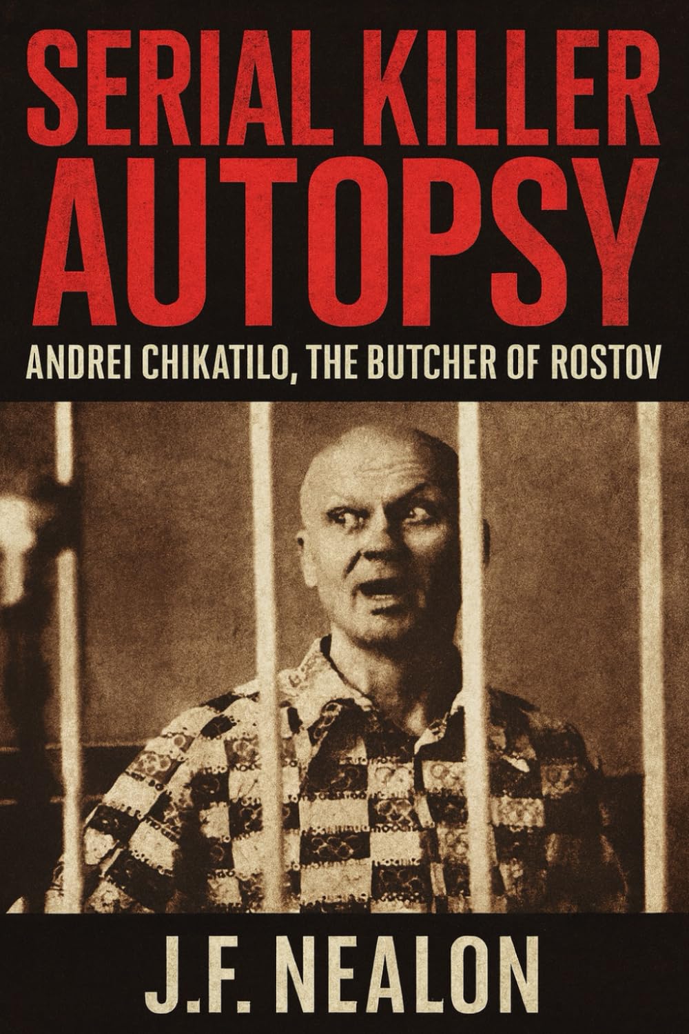 Serial Killer Autopsy: Andrei Chikatilo, The Butcher of Rostov